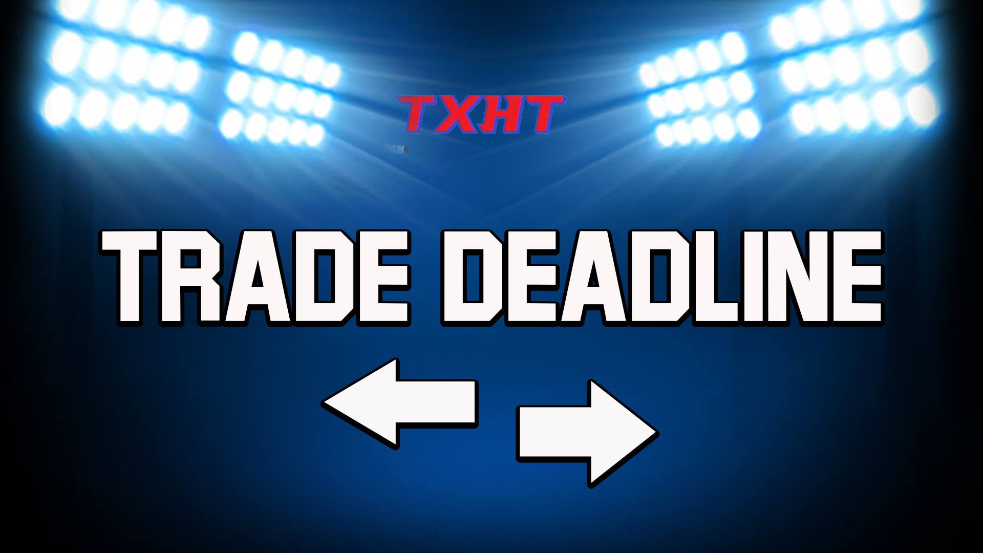TXHT Trade Deadline